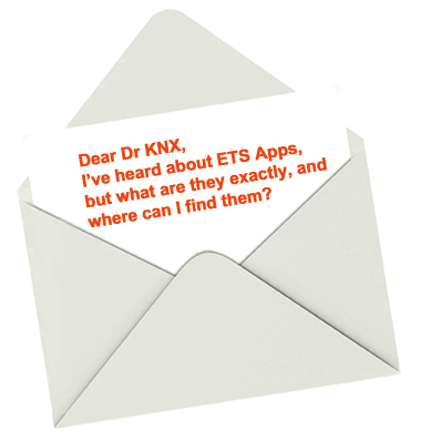 Dear Dr KNX, I've heard of ETS Apps, but what are they exactly and where an I find them?