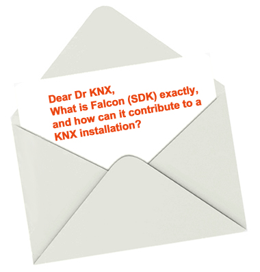 Dear Dr KNX, what is Falcon (SDK) exactly, and how can it contribute to a KNX installation?