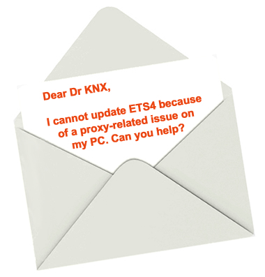 Dear Dr KNX, I cannot update ETS4 because of a proxy-related issue on my PC. Can you help?