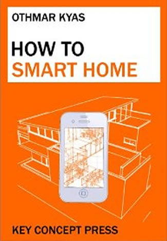 How To Smart Home- A Step by Step Guide Using Internet, Z-Wave, KNX & OpenRemote