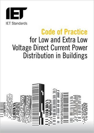 IET Code of Practice for Low and Extra Low Voltage Direct Current Power Distribution in Buildings