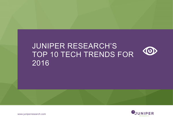 Juniper Research Top Ten Tech Predictions for 2016