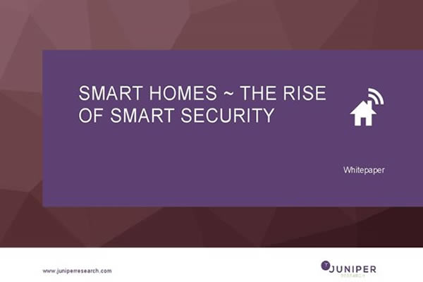 Juniper Research Smart Homes - The Rise of Smart Security